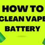 How to Clean a Vape Battery